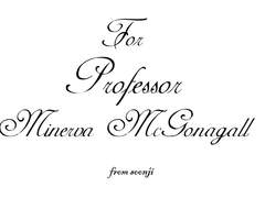 For Professor Minerva McGonagall