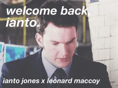 welcome back, ianto.