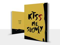 [WORK] KISS ME SLOWLY