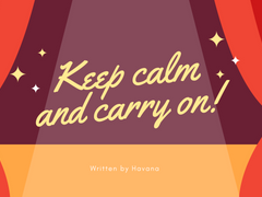 Keep calm and carry on! #002