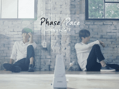 [청춘] Phase/Pace - 1