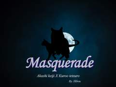 [아카쿠로] Masquerade [00]