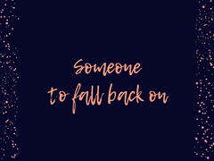 Someone to fall back on
