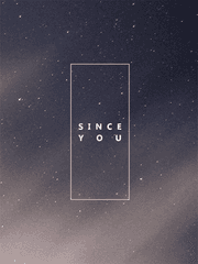 Since You