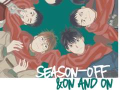 Season-off&on and on!