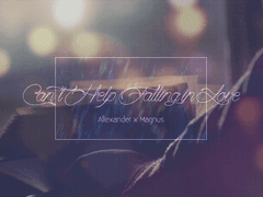 [말렉/알렉매그] Can't Help Falling In Love 02