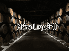 More Liquor!!