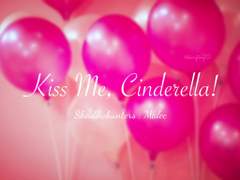 [말렉] Kiss Me, Cinderella!