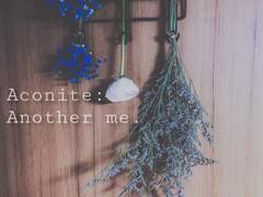 [外傳] Trigger Warning / Aconite: Another me.