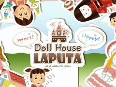 Sweet! Happy! Doll House Laputa!