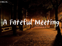 [현제유진] A Fateful Meeting 1