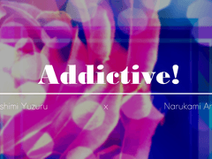 [유즈아라] Addictive!