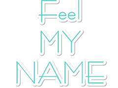 Feel MY NAME