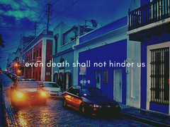 even death shall not hinder us