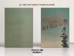 003 MEET ME THERE AT DAWN