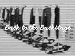 Back to the Backstage -1-