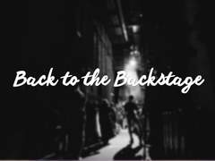 Back to the Backstage -3-