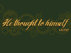 He thought to himself