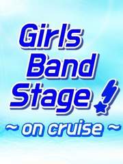 Girls Band Stage! ~on cruise~
