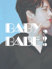 BABY, BABE!