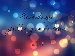 Raindrops falling into tears.