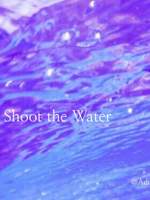 Shoot The Water