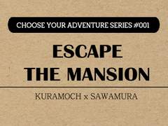[쿠라사와] ESCAPE THE MANSION
