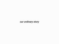 our ordinary story