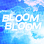 BLOOM BLOOM