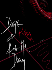 Don't kiss me and let me down