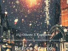[오이카게] Epilogue - Before Sunrise