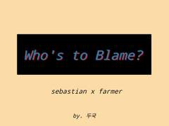 [세바스찬X농장주] Who's to Blame?