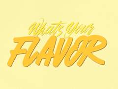 What’s your flavor - 1