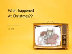 What happened at Christmas??