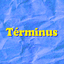térmĭnus