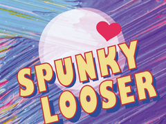 Spunky looser