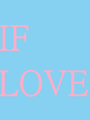 IF LOVE