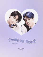 Trade on Heart [完]
