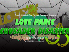 [DX3] LOVE PANIC ♥ CRUSADER DISASTER