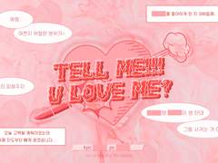 TELL ME!!! U LOVE ME?