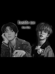 Inside me