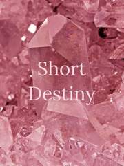 Short Destiny