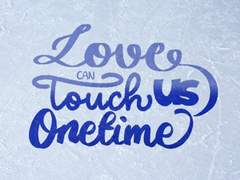 Love can touch us one time