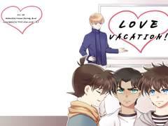 [명탐정코난] LOVE VACATION!