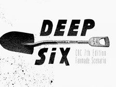 <COC 7th 시나리오> 딥 식스