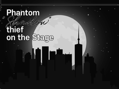 [DX3] Phantom "Shadow" thief on the Stage