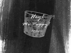 𝑯𝒆𝒚! 𝑴𝒓. 𝑷𝒖𝒑𝒑𝒚!