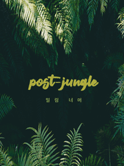 post-jungle (밀림 너머)