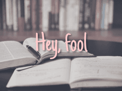 Hey, fool