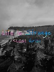 [Life is Strange] Lost Girls